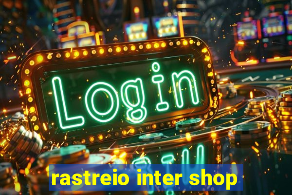 rastreio inter shop